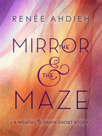 《The Mirror & the Maze》-Renée Ahdieh