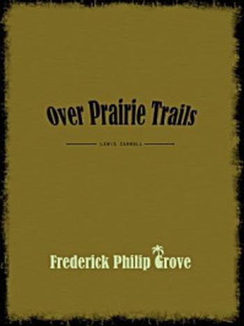 《Over Prairie Trails》-Frederick Philip Grove